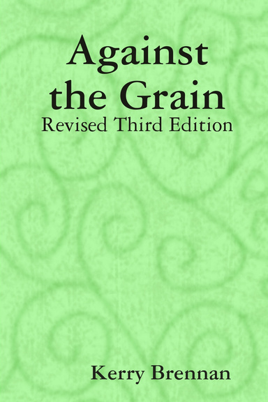 Against the Grain: Revised Third Edition
