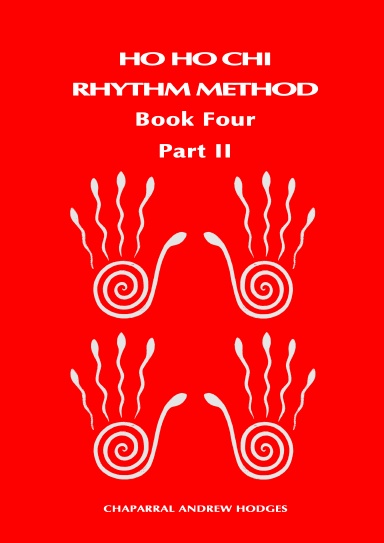 The Ho Ho Chi Rhythm Method (Book four part 2)