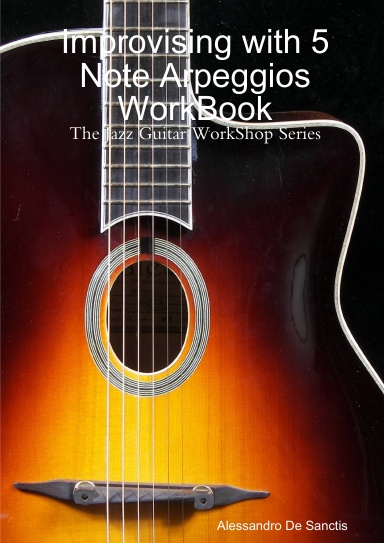 Improvising with 5 Note Arpeggios WorkBook