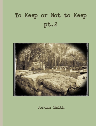 To Keep or Not to Keep pt.2