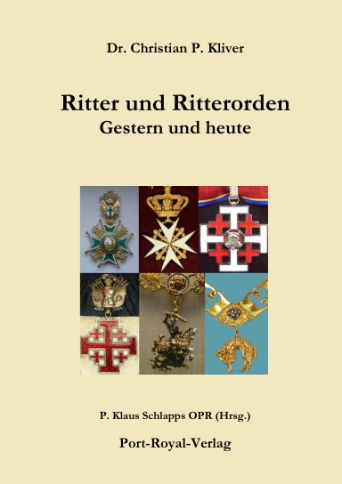 Ritter und Ritterorden gestern und heute