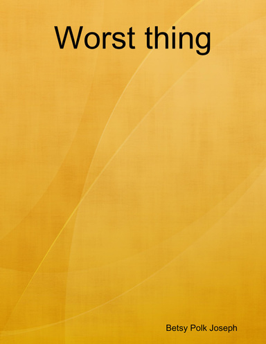 Worst thing