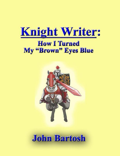 Knight Writer: How I Turned My "Brown" Eyes Blue