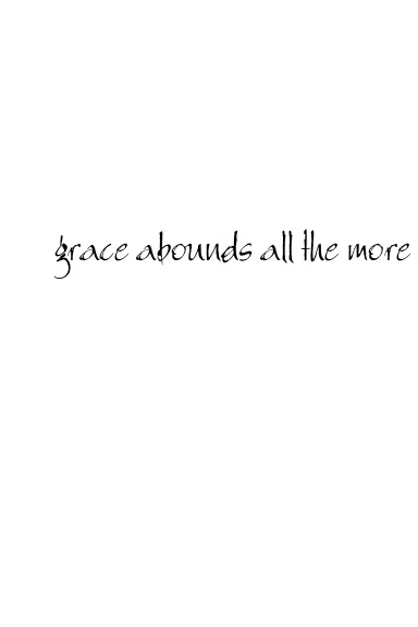 Grace abounds all the more