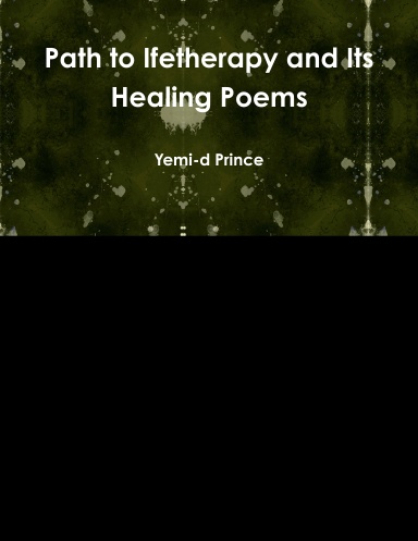 Path to Ifetherapy and Its Healing Poems