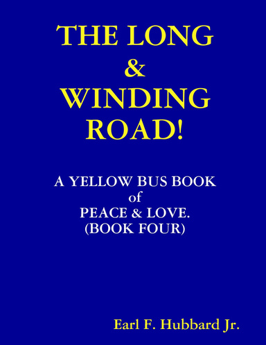 THE LONG & WINDING ROAD      A YELLOW BUS BOOK of PEACE & LOVE   (BOOK FOUR)