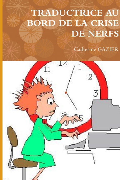 TRADUCTRICE AU BORD DE LA CRISE DE NERFS