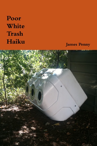 Poor White Trash Haiku