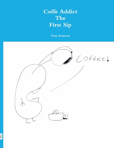 Coffe Addict The First Sip