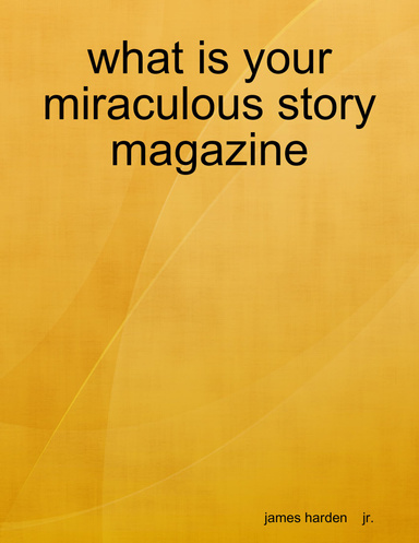 what is your miraculous story magazine