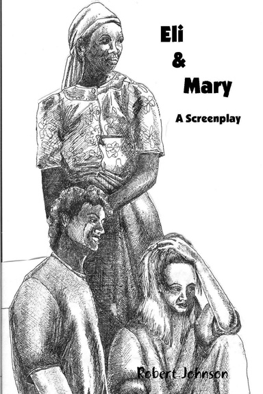 ELI & MARY: A SCREENPLAY