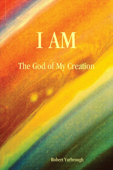 I AM: The God of My Creation