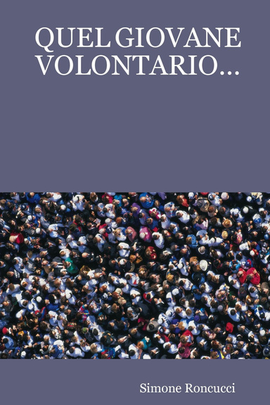 QUEL GIOVANE VOLONTARIO...