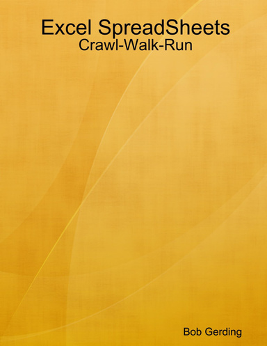 Excel SpreadSheets:Crawl-Walk-Run
