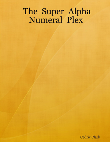 The  Super  Alpha  Numeral  Plex