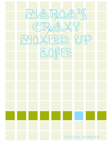 Maria's Craxy Mixed Up Life