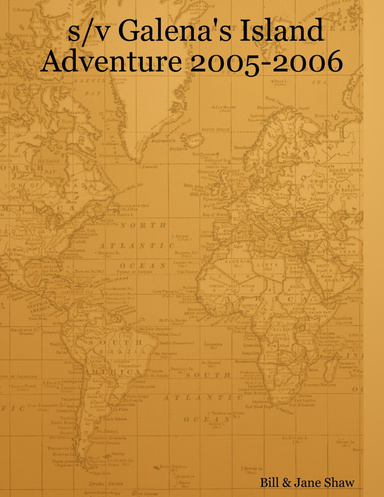 s/v Galena's Island Adventure 2005-2006