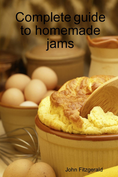 Complete guide to homemade jams
