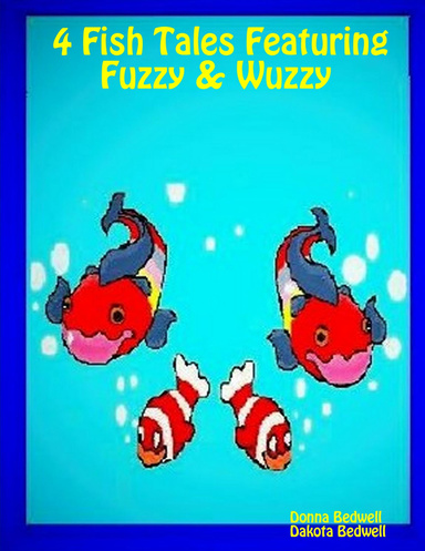 4 Fish Tales Featuring Fuzzy & Wuzzy
