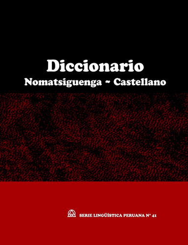 Diccionario Nomatsiguenga ~ Castellano (SLP N° 41)