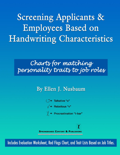 Screening Applicants & Employees Based on Handwriting Characteristics: Charts for matching personality traits to job roles