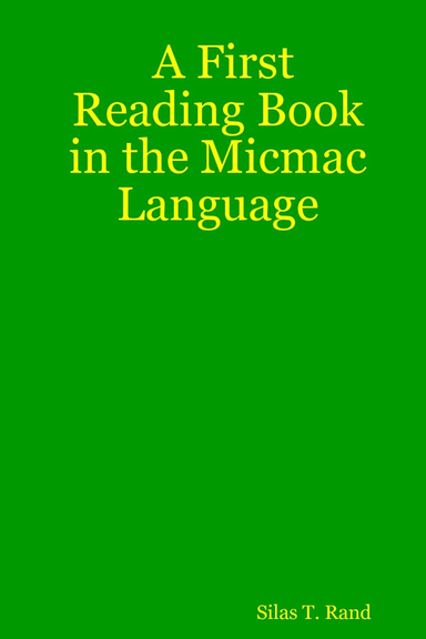 A First Reading Book in the Micmac Language