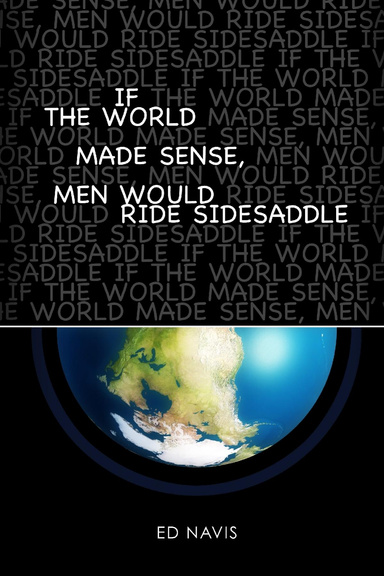 If the World Made Sense, Men Would Ride Sidesaddle