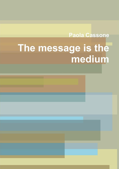 The message is the medium