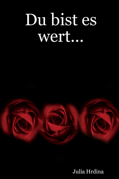 Du bist es wert...