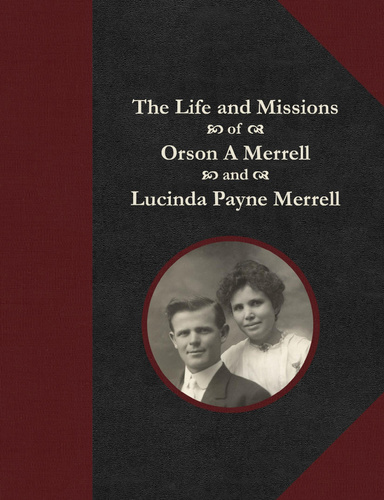 Orson A Merrell and Lucinda Payne Merrell Hardbound