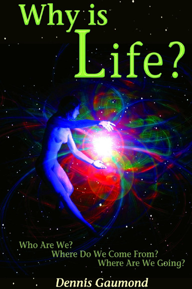 Why Is Life?