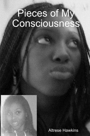Pieces of My  Consciousness