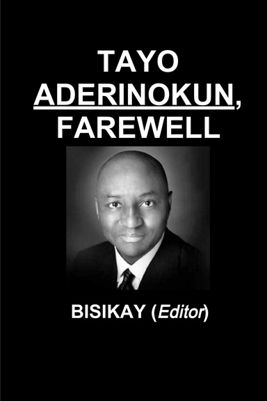 TAYO ADERINOKUN, FAREWELL