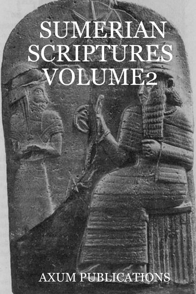 SUMERIAN SCRIPTURES VOLUME2