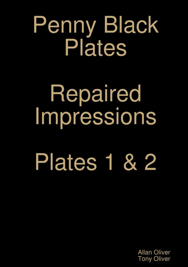Penny Black Plates Repaired Impressions Plates 1 & 2