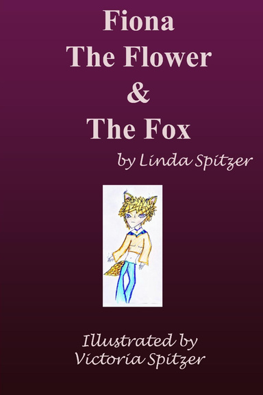 Fiona, The Flower and The Fox
