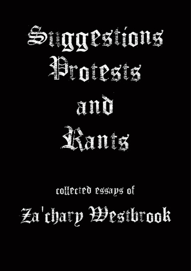 Suggestions, Protests and Rants