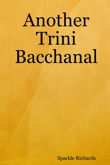 Another Trini Bacchanal