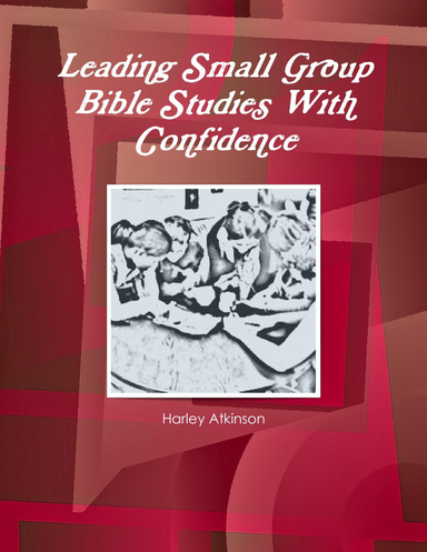 Leading Small Group Bible Studies With Confidence