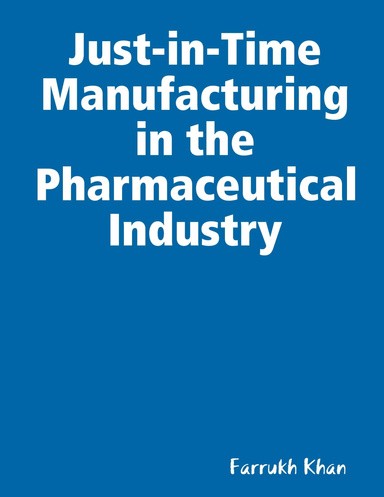 Just-in-Time Manufacturing in the Pharmaceutical Industry