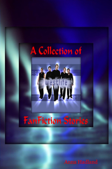 A Collection of Westlife Fanfics