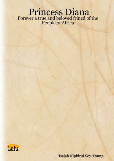 Princess Diana - Forever a true and beloved frined of the People of Africa