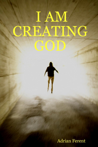 I AM CREATING GOD