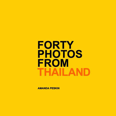 Forty Photos From Thailand