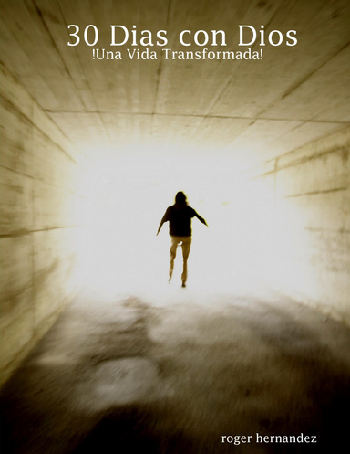 30 Dias con Dios: !Una Vida Transformada!