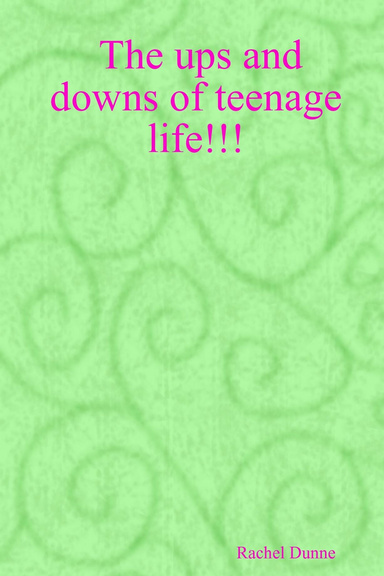 The ups and downs of teenage life!!!