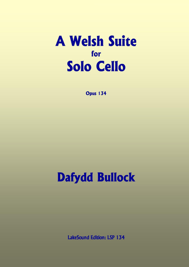 A Welsh Suite for Solo Cello, Opus 134