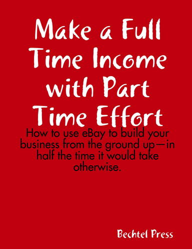 Make a Full Time Income with Part Time Effort