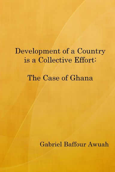 Development of a Country is a Collective Effort: The Case of Ghana