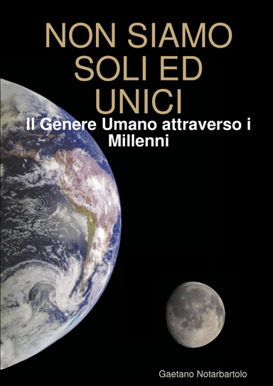 NON SIAMO SOLI ED UNICI
